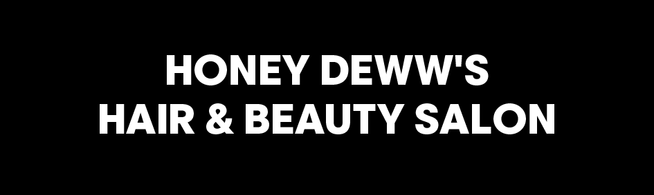 HONEY DEWW'S HAIR AND BEAUTY SALON